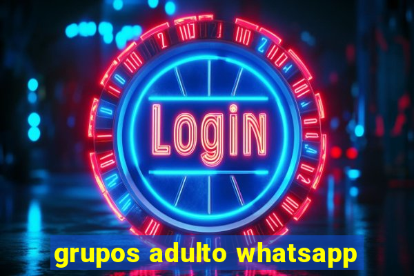 grupos adulto whatsapp